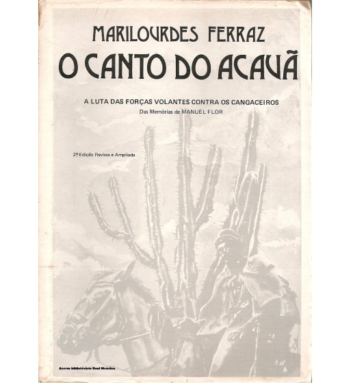 O CANTO DO ACAUÃ : A LUTA DAS FORCAS VOLANTES CONTRA OS CANCACEIROS