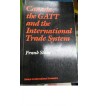 CANADA, THE GATT AND THE INTERNATIONAL TRADE SYSTEM