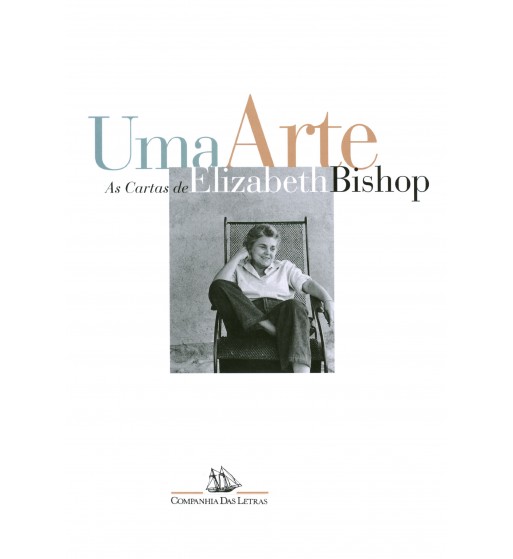 UMA ARTE : AS CARTAS DE ELIZABETH BISHOP