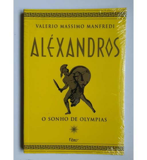 O SONHO DE OLYMPIAS : ALEXANDROS - VOLUME 1