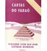 CARTAS DO FARAÓ : VIAGENS COM ELE AOS OUTROS MUNDOS