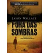 FORA DAS SOMBRAS