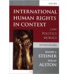 INTERNATIONAL HUMAN RIGHTS IN CONTEXT : LAW POLITICS MORALS