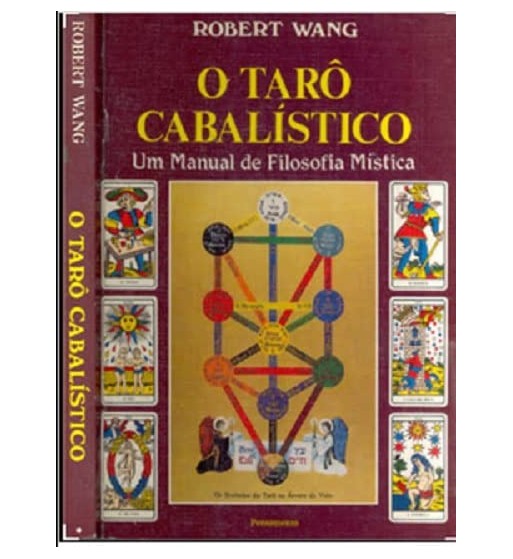 O Tarô Cabalístico : Um manual de Filosofia Mística