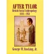 After Tylor: British Social Anthropology 1888-1951