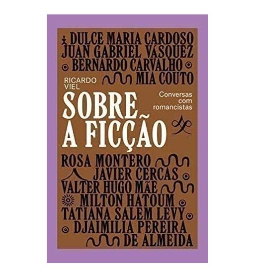 Sobre a Ficção: Conversas com romancistas