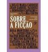 Sobre a Ficção: Conversas com romancistas