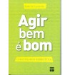 Agir Bem É Bom