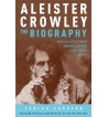 Aleister Crowley: The Biography