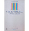 A MICRO-HISTÓRIA E OUTROS ENSAIOS