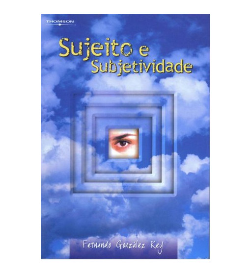 SUJEITO E SUBJETIVIDADE