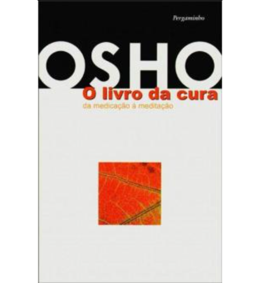 O LIVRO DA CURA : DA MEDICAÇÃO À MEDITAÇÃO