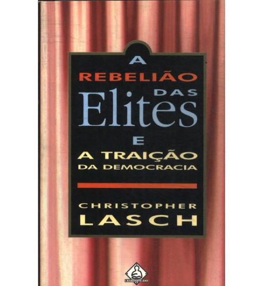 A REBELIÃO DAS ELITES E TRAIÇÃO DA DEMOCRACIA