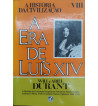 A ERA DE LUÍS XIV: A HISTÓRIA DA CIVILIZAÇÃO - VIII