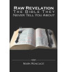 Raw Revelation: The Bible They Never Tell You About