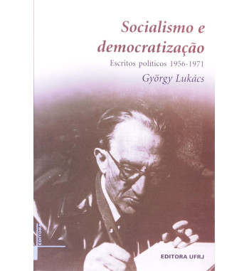 SOCIALISMO E DEMOCRATIZAÇÃO: ESCRITOS POLÍTICOS 1956 - 1971