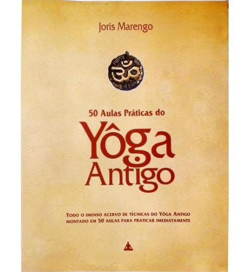 50 AULAS PRÁTICAS DO YOGA ANTIGO