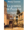 LA QUESTION DE PALESTINE: LINVENTION DE LA TERRE SAINTE - VOL 1