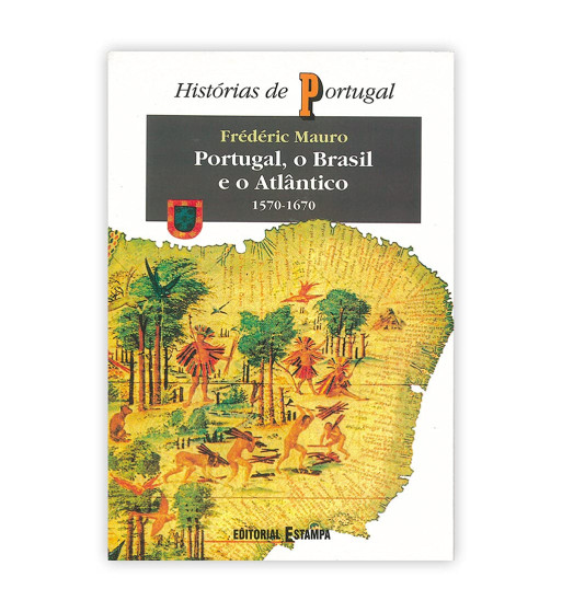 PORTUGAL, O BRASIL E O ATLÂNTICO 1570 A 1670 - 2 VOLUMES
