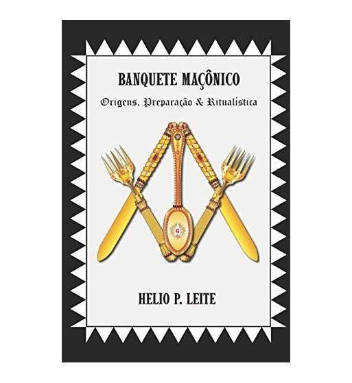 Banquete Maçônico - Origens, Preparação e Ritualística