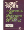 ANATOMIA DA DESTRUTIVIDADE HUMANA