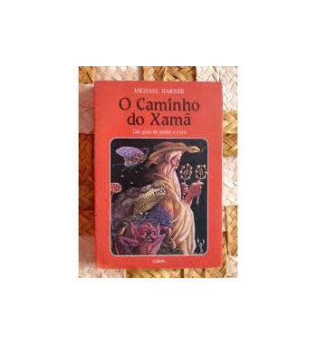 O Caminho do Xamã - um Guia...