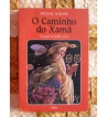 O Caminho do Xamã - um Guia de Poder e Cura