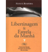 LIBERTINAGEM E ESTRELA DA MANHÃ