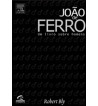 JOÃO DE FERRO : UM LIVRO SOBRE HOMENS