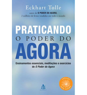 PRATICANDO O PODER DO AGORA