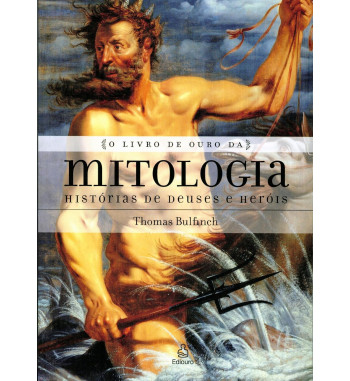 O LIVRO DE OURO DA MITOLOGIA