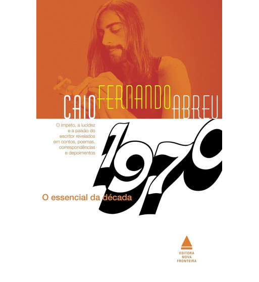 CAIO FERNANDO ABREU: O ESSENCIAL DA DÉCADA 1970
