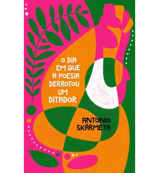 O DIA EM QUE A POESIA DERROTOU UM DITADOR
