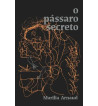 O PÁSSARO SECRETO