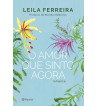 O AMOR QUE SINTO AGORA