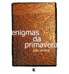 ENIGMAS DA PRIMAVERA