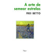 A ARTE DE SEMEAR ESTRELAS