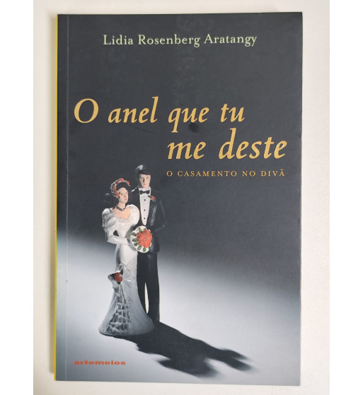 O ANEL QUE TU ME DESTE : O CASAMENTO NO DIVÃ