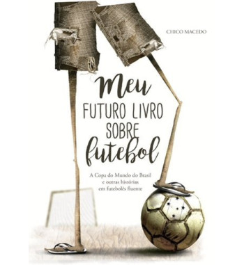MEU FUTURO LIVRO SOBRE FUTEBOL