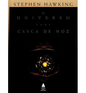 O UNIVERSO NUMA CASCA DE NOZ