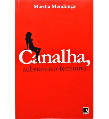 CANALHA : SUBSTANTIVO FEMININO