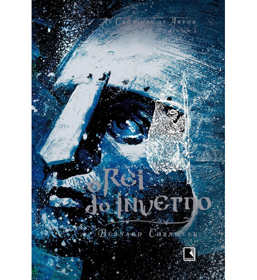 O REI DO INVERNO : AS CRÔNICAS DE ARTUR - VOLUME 1