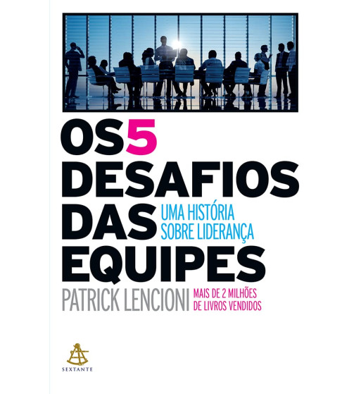 OS 5 DESAFIOS DAS EQUIPES