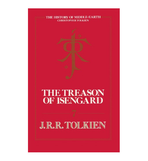 THE TREASON OF ISENGARD - VOLUME 7