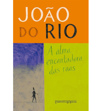 A ALMA ENCANTADORA DAS RUAS