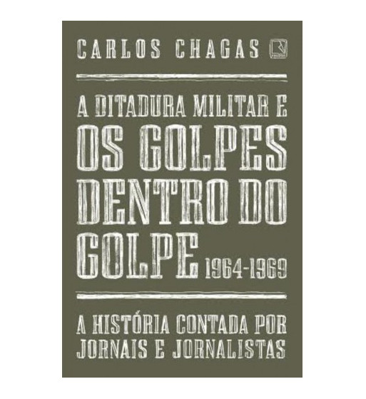 A DITADURA MILITAR E OS GOLPES DENTRO DO GOLPE 1964 1969