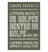 A DITADURA MILITAR E OS GOLPES DENTRO DO GOLPE 1964 1969