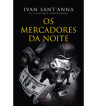 OS MERCADORES DA NOITE
