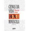 CENAS DA VIDA MINÚSCULA