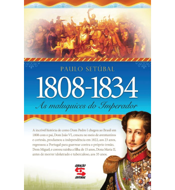 1808 - 1834 : AS MALUQUICES...